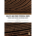 Millets and Other Potential Crops: Ensuring Climate Resilience and Nutritional Security