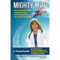 Mighty Mito: Power Up Your Mitochondria for Boundless Energy, Laser Sharp Mental Focus and a Powerful Vibrant Body