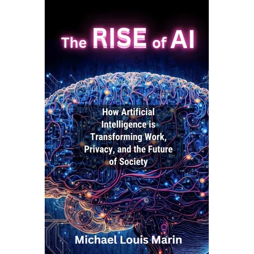 The Rise of AI: How Artificial Intelligence is Transforming Work, Privacy, and the Future of Society