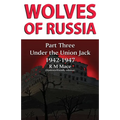 Wolves of Russia Part Three Under the Union Jack (Dyslexia-friendly edition)