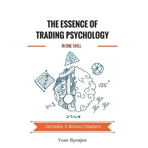 The Essence of Trading Psychology In One Skill