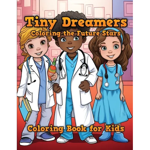 Tiny Dreamers: Coloring Book for Kids