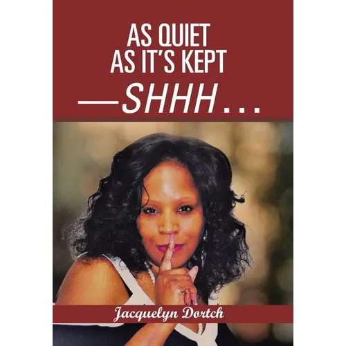 As Quiet as It's Kept-Shhh . . .