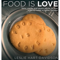 Food is Love: Sassy, snarky and savory advice on how cooking makes us better humans.