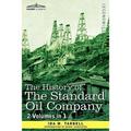 The History of the Standard Oil Company (2 Volumes in 1)