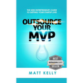 Outsource Your MVP (Minimum Viable Product)