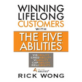 Winning Lifelong Customers with the Five Abilities(r)