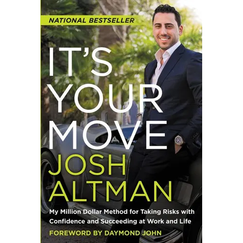 It's Your Move: My Million Dollar Method for Taking Risks with Confidence and Succeeding at Work and Life