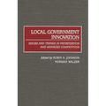 Local Government Innovation: Issues and Trends in Privatization and Managed Competition