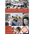 Chicana Tributes: Activist Women of the Civil Rights Movement - Stories for the New Generation