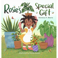 Rosie's Special Gift: A Mother and Daughter Love Journey with Plants