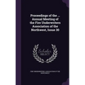 Proceedings of the ... Annual Meeting of the Fire Underwriters Association of the Northwest, Issue 30
