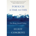 For Such a Time as This: On Being Jewish Today