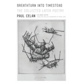 Breathturn Into Timestead: The Collected Later Poetry: A Bilingual Edition