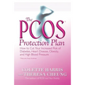The Pcos* Protection Plan: How to Cut Your Increased Risk of Diabetes, Heart Disease, Obesity, and High Blood Pressure