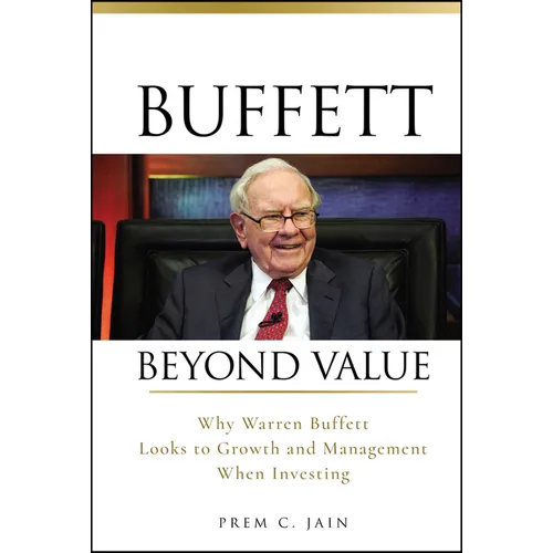 Buffett Beyond Value: Why Warren Buffett Looks to Growth and Management When Investing