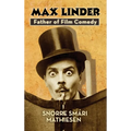 ﻿max Linder: Father of Film Comedy (hardback)