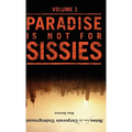 Notes from the Corporate Underground: Paradise Is Not for Sissies
