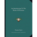 An Introduction To The Works Of Plotinus