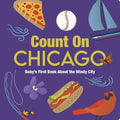 Count on Chicago: Baby's First Book about the Windy City