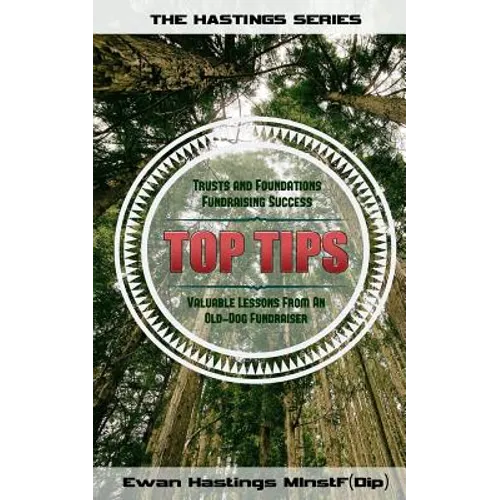 Trusts and Foundations Fundraising Success Top Tips: Valuable Lessons from an Old-Dog Fundraiser