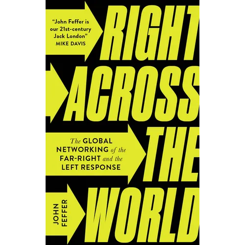 Right Across the World: The Global Networking of the Far-Right and the Left Response