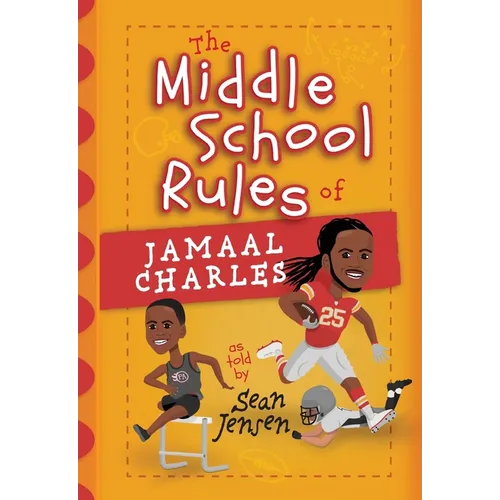 The Middle School Rules of Jamaal Charles: As Told by Sean Jensen