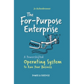 The For-Purpose Enterprise: A Powershifted Operating System to Run Your Business
