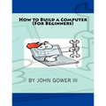 How to Build a Computer (For Beginners)
