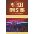 Stock Market Investing For Beginners Learn Strategies To Profit In Stock Trading, Day Trading And Generate Passive Income