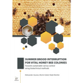 Summer Brood Interruption for Vital Honey Bee Colonies: Towards sustainable varroa control using biotechnical methods