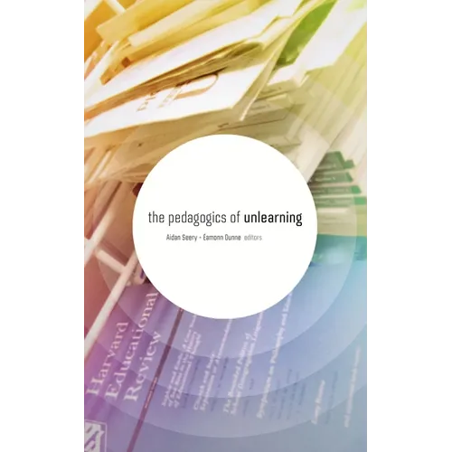 The Pedagogics of Unlearning