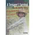 A Teenager's Survival the Siv Ashley Story