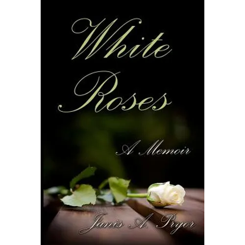 White Roses: A Memoir