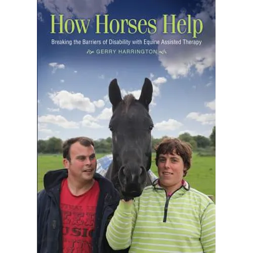 How Horses Help: Breaking the Barriers of Disability with Equine-Assisted Therapy