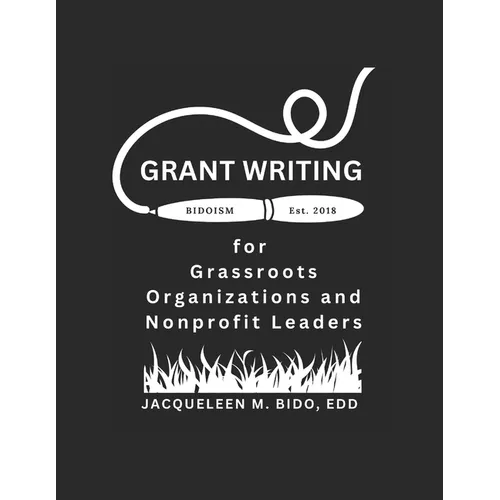 Grant Writing for Grassroots Organizations and Nonprofit Leaders