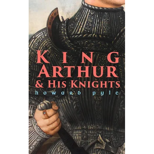 King Arthur & His Knights