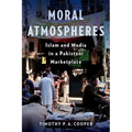 Moral Atmospheres: Islam and Media in a Pakistani Marketplace