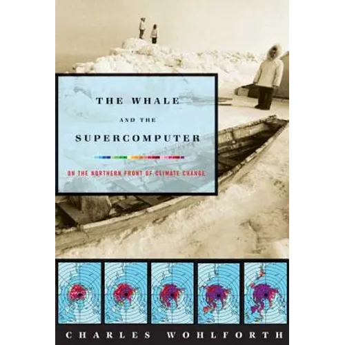 The Whale and the Supercomputer: On the Northern Front of Climate Change