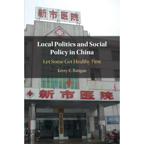 Local Politics and Social Policy in China