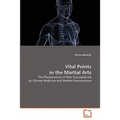 Vital Points in the Martial Arts