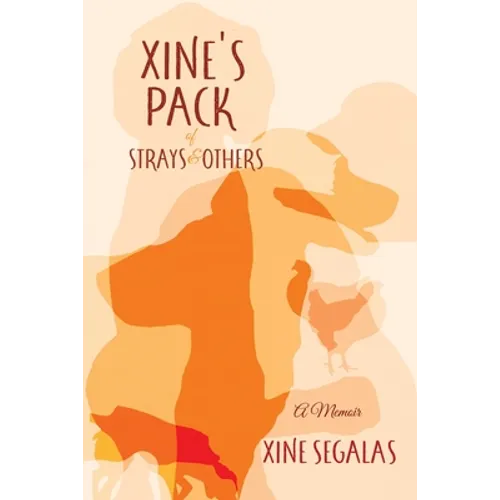 Xine's Pack of Strays & Others: A Memoir