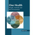One Health: People, Animals and the Environment
