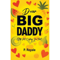 Dear Big Daddy (Still Not Calling You That)