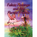 Felicia Flamingo and the Florida Friends