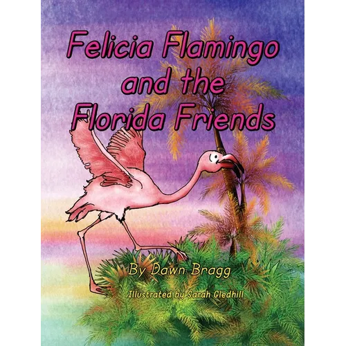 Felicia Flamingo and the Florida Friends