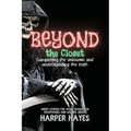 Beyond the Closet: Conquering the unknown and understanding the truth