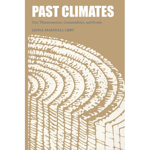 Past Climates: Tree Thermometers, Commodities, and People