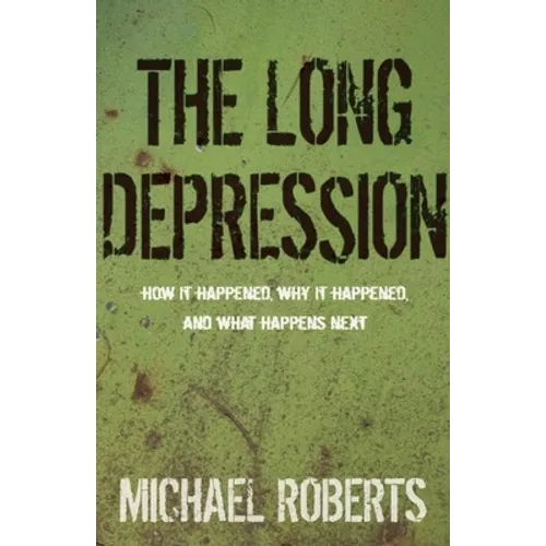 The Long Depression: Marxism and the Global Crisis of Capitalism