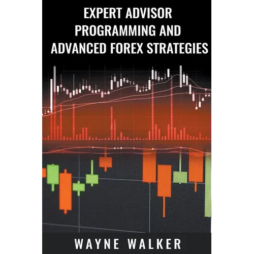 Expert Advisor Programming and Advanced Forex Strategies